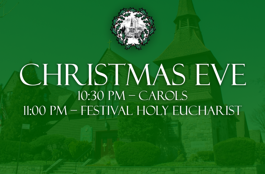 Christmas Eve – Carols & Festival Holy Eucharist